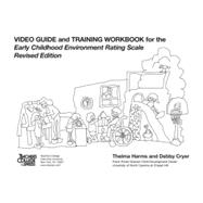 Video Guide and Training Workbook for Early Childhood Environment Rating Scale