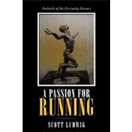 A Passion for Running: Portraits of the Everyday Runner
