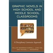 Graphic Novels in High School and Middle School Classrooms A Disciplinary Literacies Approach