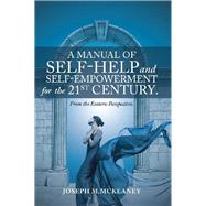 A Manual of Self-help and Self-empowerment for the 21st Century