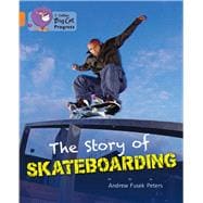 The Story of Skateboarding Band 06 Orange/Band 12 Copper
