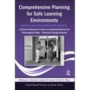 Comprehensive Planning for Safe Learning Environments: A School Professional's Guide to Integrating Physical and Psychological Safety û Prevention through Recovery