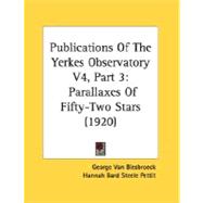 Publications of the Yerkes Observatory V4, Part : Parallaxes of Fifty-Two Stars (1920)