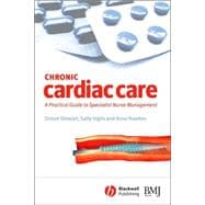 Chronic Cardiac Care A Practical Guide to Specialist Nurse Management