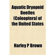 Aquatic Dryopoid Beetles (Coleoptera) of the United States