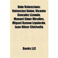 Unió Valencian : Valencian Union, Vicente González Lizondo, Manuel Giner Miralles, Miguel Ramón Izquierdo, Juan Oliver Chirivella