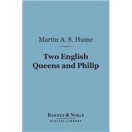 Two English Queens and Philip (Barnes & Noble Digital Library)