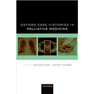 Oxford Case Histories Palliative Medicine