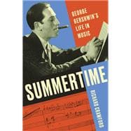Summertime George Gershwin's Life in Music
