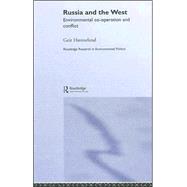 Russia and the West: Environmental Co-operation and Conflict