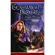 The Glasswrights' Progress The Glasswright's Progress, Book Two