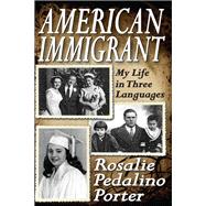 American Immigrant: My Life in Three Languages