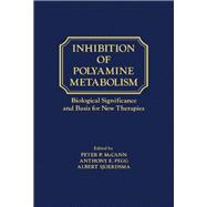 Inhibition of Polyamine Metabolism : Biological Significance and Basis for New Therapies