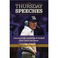 The Thursday Speeches: Lessons in Life, Leadership, and Football from Coach Don James