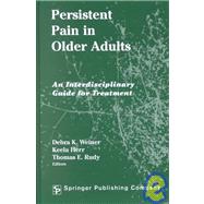 Persistent Pain in Older Adults : An Interdisciplinary Guide for Treatment