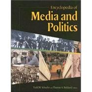 Encyclopedia Of Media And Politics