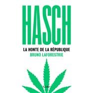 Hasch, la honte de la République