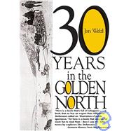 Thirty Years in the Golden North