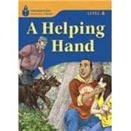 A Helping Hand Foundations Reading Library 6