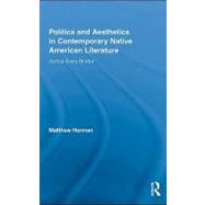 Politics and Aesthetics in Contemporary Native American Literature: Across Every Border