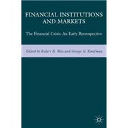 Financial Institutions and Markets The Financial Crisis: An Early Retrospective