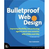 Bulletproof Web Design Improving flexibility and protecting against worst-case scenarios with HTML5 and CSS3