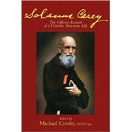 Solanus Casey The Official Account of a Virtuous American Life