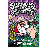 Captain Underpants and the Big, Bad Battle of the Bionic Booger Boy : The Night of the Nasty Nostril Nuggets