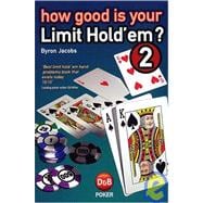 How Good is Your Limit Hold'em, Volume 2; Test Your Understanding of Heads Up and Short-handed Play