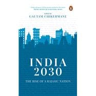 India 2030: Rise of a Rajasic Nation A deep dive into India’s financial and economic policies