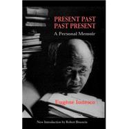 Present Past Past Present A Personal Memoir