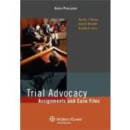 Trial Advocacy : Assignments and Case Files