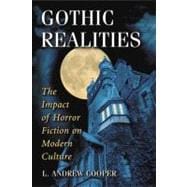 Gothic Realities : The Impact of Horror Fiction on Modern Culture