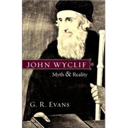 John Wyclif: Myth & Reality