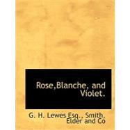 Rose, Blanche, and Violet.