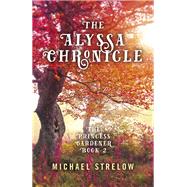 The Alyssa Chronicle The Princess Gardener, Book II
