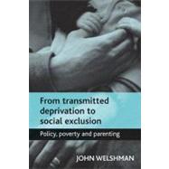 From Transmitted Deprivation to Social Exclusion
