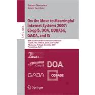 On the Move to Meaningful Internet Systems 2007 : Coopis, Doa, Odbase, Gada, and Is - Otm Confederated International Conferences, Coopis, Doa, Odbase, Gada, and IS 2007, Vilamoura, Portugal, November 2007 - Proceedings