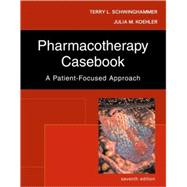 Pharmacotherapy Casebook : A Patient-Focused Approach