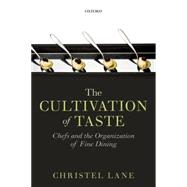 The Cultivation of Taste Chefs and the Organization of Fine Dining