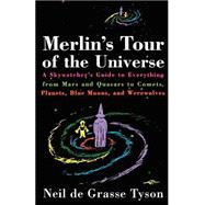 Merlin's Tour of the Universe