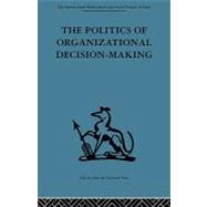 The Politics of Organizational Decision-Making