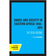 Dance and Society in Eastern Africa 1890–1970