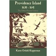 Providence Island, 1630â€“1641: The Other Puritan Colony