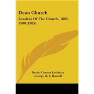 Dean Church : Leaders of the Church, 1800-1900 (1905)