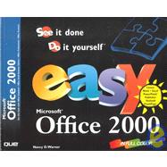 Easy Microsoft Office 2000: See It Done, Do It Yourself