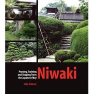 Niwaki Pruning, Training and Shaping Trees the Japanese Way