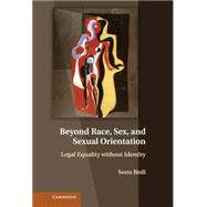 Beyond Race, Sex, and Sexual Orientation
