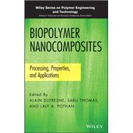Biopolymer Nanocomposites Processing, Properties, and Applications