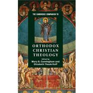 The Cambridge Companion to Orthodox Christian Theology